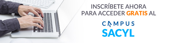 Inscríbete ahora para acceder GRATIS al Campus Sacyl
